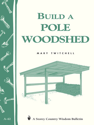 cover image of Build a Pole Woodshed